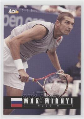 2005 Ace Debut Edition - [Base] #78 - Max Mirnyi