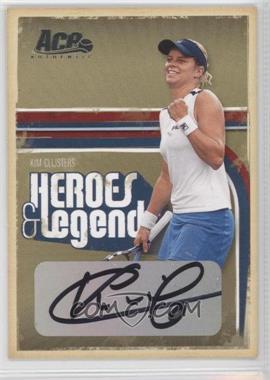 2006 Ace Authentics Heroes & Legends - [Base] - Autographs #13 - Kim Clijsters /375