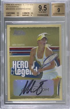 2006 Ace Authentics Heroes & Legends - [Base] - Autographs #86 - Maria Sharapova /100 [BGS 9.5 GEM MINT]