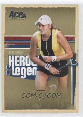 2006 Ace Authentics Heroes & Legends - [Base] #73 - Nadia Petrova