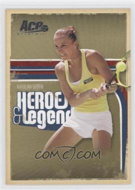 2006 Ace Authentics Heroes & Legends - [Base] #92 - Karolina Sprem