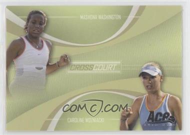 2007 Ace Authentic Straight Sets - Cross Court #CC-1 - Mashona Washington, Caroline Wozniacki