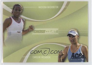 2007 Ace Authentic Straight Sets - Cross Court #CC-1 - Mashona Washington, Caroline Wozniacki