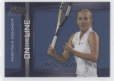 2007 Ace Authentic Straight Sets - On the Line #OL-18 - Anastasia Rodionova