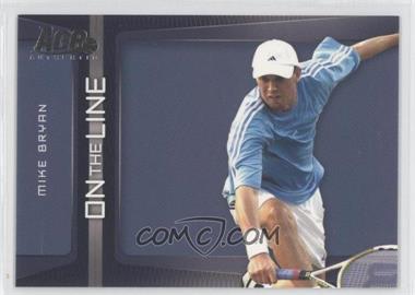 2007 Ace Authentic Straight Sets - On the Line #OL-6 - Mike Bryan