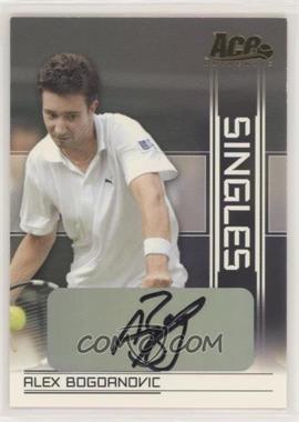 2007 Ace Authentic Straight Sets - Singles - Autographs #SI-4 - Alex Bogdanovic