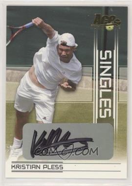 2007 Ace Authentic Straight Sets - Singles - Autographs #SI-8 - Kristian Pless