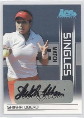 2007 Ace Authentic Straight Sets - Singles Match - Autographs #SM-10 - Katerina Bohmova, Shikha Uberoi /50