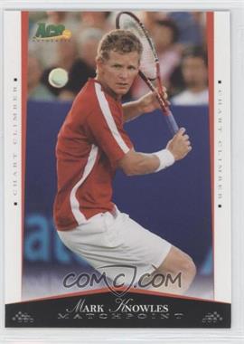 2008 Ace Authentic Matchpoint - [Base] #48 - Mark Knowles