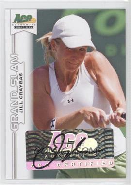 2013 Ace Authentic Grand Slam - [Base] #BA-JC2 - Jill Craybas