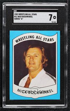 1982 Wrestling All-Stars Series A - [Base] #11 - Nick Bockwinkel [SGC 7 NM]