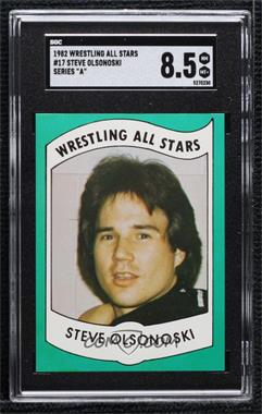 1982 Wrestling All-Stars Series A - [Base] #17 - Steve Olsonoski [SGC 8.5 NM/Mt+]