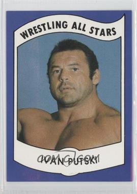 1982 Wrestling All-Stars Series A - [Base] #28 - Ivan Putski