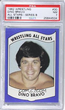 1982 Wrestling All-Stars Series B - [Base] #30 - Dino Bravo [PSA 7 NM]