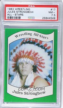 1983 Wrestling All-Stars Series A - [Base] #17 - Jules Strongbow [PSA 7.5 NM+]