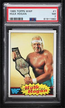 1985 Topps WWF - [Base] #1 - Hulk Hogan [PSA 7 NM]