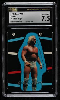 1985 Topps WWF - Stickers #16 - Hulk Hogan [CSG 7.5 Near Mint+]