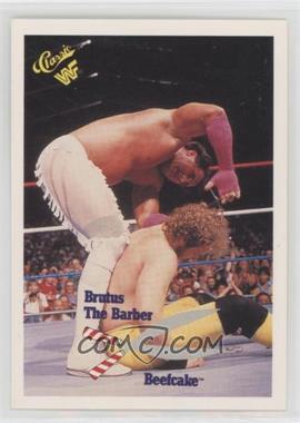 1990 Classic WWF - [Base] #113 - Brutus "The Barber" Beefcake