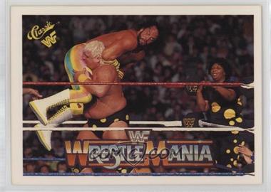 1990 Classic WWF The History of Wrestlemania - [Base] #125 - Wrestlemania VI (Dusty Rhodes, Randy Savage)