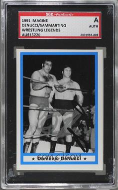 1991 Imagine Wrestling Legends - [Base] #17 - Domenic DeNucci (Domenic DeNucci, Bruno Sammartino) [SGC Authentic Authentic]