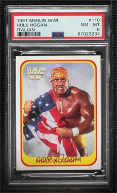 1991 Merlin WWF - [Base] - Italian #110 - Hulk Hogan [PSA 8 NM‑MT]