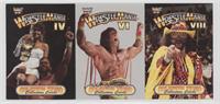 Wrestlemania IV, VI and VIII [Noted]