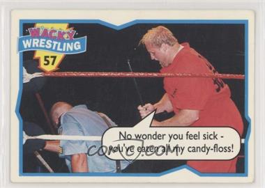 1993 Topps Wacky Wrestling - [Base] #57 - NO wonder you feel sick - you've eaten all my candy floss! [Good to VG‑EX]