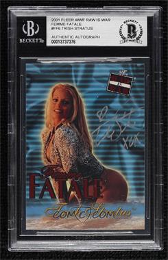 2001 Fleer WWF Raw is War - Femme Fatale #6FF - Trish Stratus [BGS Authentic]