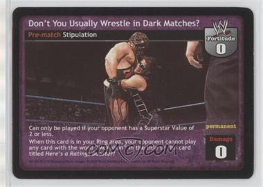 2003 WWE Raw Deal Trading Card Game - Expansion 8: Velocity #49/150 V 8.0 - Don't You Usually Wrestle in Dark Matches?