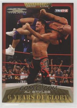 2008 TRISTAR TNA Wrestling Cross the Line - [Base] - Gold #20 - 6 Years of Glory - AJ Styles /50