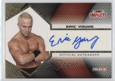 2009 TRISTAR TNA Impact! - Autographs - Gold #IA-23 - Eric Young /60