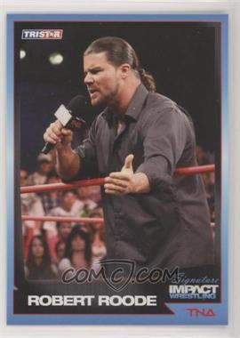 2011 TRISTAR TNA Signature Impact Wrestling - [Base] #67 - Robert Roode