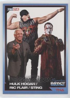 2011 TRISTAR TNA Signature Impact Wrestling - [Base] #90 - Hulk Hogan, Ric Flair, Sting