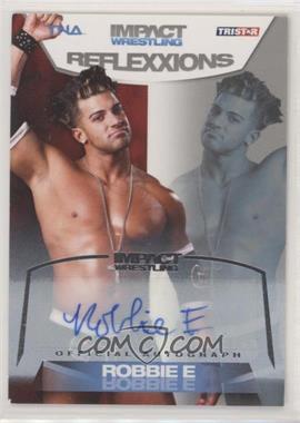 2012 TRISTAR TNA Impact Wrestling Reflexxions - Autographs #56 - Robbie E /99