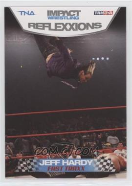 2012 TRISTAR TNA Impact Wrestling Reflexxions - [Base] #78 - Jeff Hardy