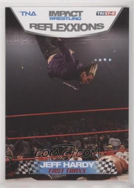 2012 TRISTAR TNA Impact Wrestling Reflexxions - [Base] #78 - Jeff Hardy