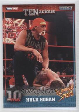 2012 TRISTAR TNA TENacious - [Base] #6 - Hulk Hogan