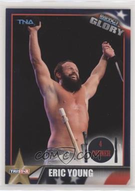 2013 TRISTAR TNA Impact Wrestling Glory - [Base] #35 - Eric Young