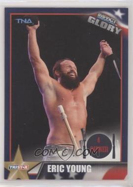 2013 TRISTAR TNA Impact Wrestling Glory - [Base] #35 - Eric Young
