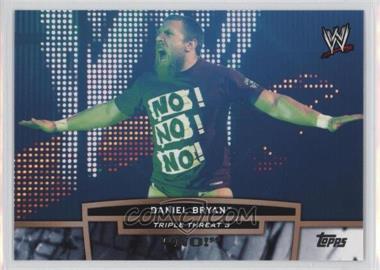 2013 Topps WWE - Triple Threat Tier 3 #TT22-3 - Daniel Bryan