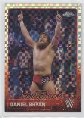 2015 Topps Chrome WWE - [Base] - X-Fractor #19 - Daniel Bryan