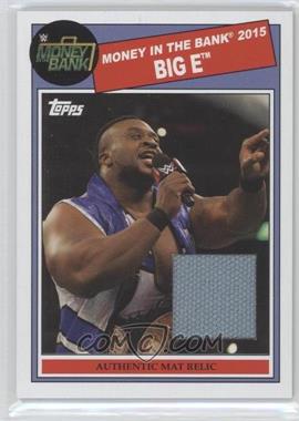 2015 Topps Heritage WWE - Money in the Bank 2015 Mat Relic #_BIE - Big E