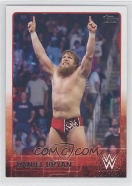 2015 Topps WWE - [Base] #21 - Daniel Bryan