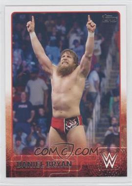 2015 Topps WWE - [Base] #21 - Daniel Bryan