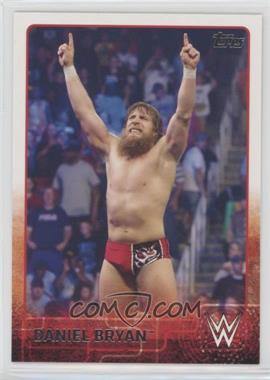 2015 Topps WWE - [Base] #21 - Daniel Bryan