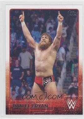 2015 Topps WWE - [Base] #21 - Daniel Bryan