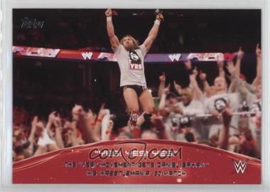 2015 Topps WWE - Crowd Chants Yes! Yes! Yes! #8 - The "Yes!" Movement gets Daniel Bryan his Wrestlemania 30 match