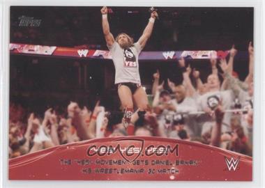 2015 Topps WWE - Crowd Chants Yes! Yes! Yes! #8 - The "Yes!" Movement gets Daniel Bryan his Wrestlemania 30 match