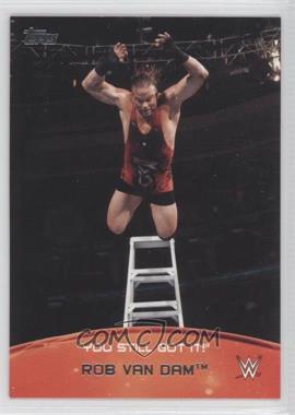 2015 Topps WWE - Crowd Chants You Still Got It! #7 - Rob Van Dam