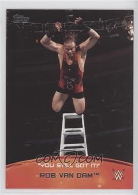 2015 Topps WWE - Crowd Chants You Still Got It! #7 - Rob Van Dam